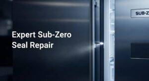 Expert Sub-Zero Seal Repair
