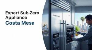 Expert Sub-Zero Repair in Costa Mesa